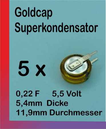 5 x GoldCap Superkondensator 0,22F 5,5V